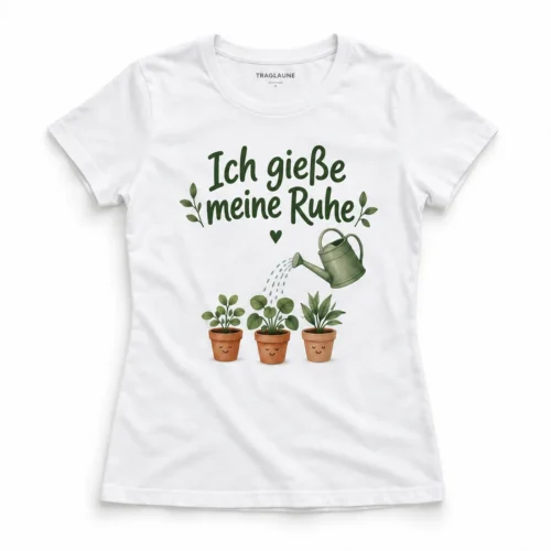 Damen-T-Shirt Ich gieße meine Ruhe – Produktansicht